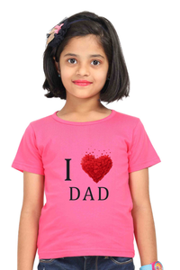 I Love Dad Girls Kids Tshirt