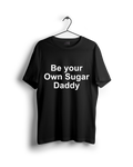 Be Your Own Suger Daddy Oversized T-shirt (Final Clearance Sale)