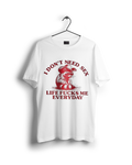 Life F*k Me Everyday T-shirt (On Sale)