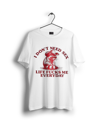 Life F*k Me Everyday T-shirt (On Sale)