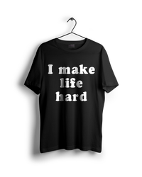 I Make Life Hard Oversized Tshirt