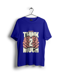 People Think Too Much Oversized T-shirt