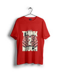 People Think Too Much Oversized T-shirt