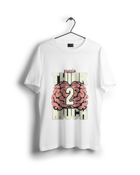 People Think Too Much Oversized T-shirt